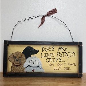 Vintage wooden dogs sign dogs are like potato chips You can’t have just one